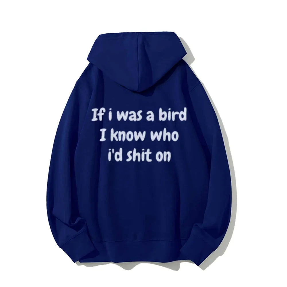 If I Was A Bird Funny Letter Graphic Pullover With Kangaroo Pocket Hoodies