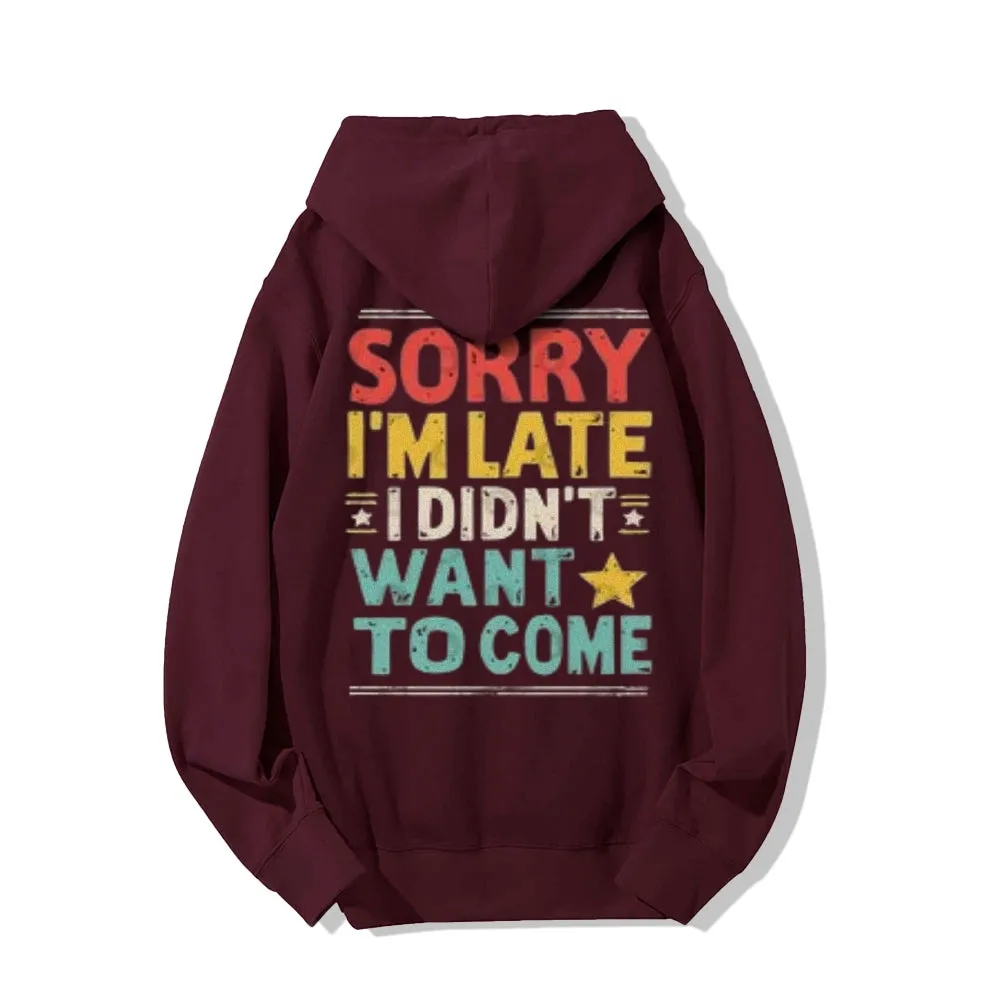 Sorry I'm Late Funny Letter Graphic Pullover With Kangaroo Pocket Hoodies