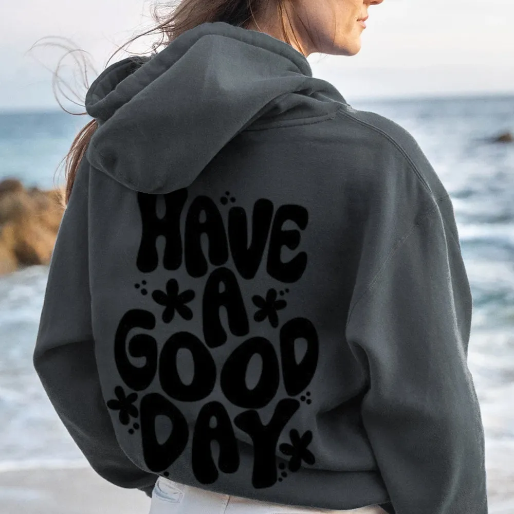 Women HAVE A GOOD DAY Graphic Hoodies