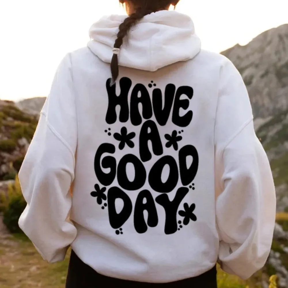 Women HAVE A GOOD DAY Graphic Hoodies