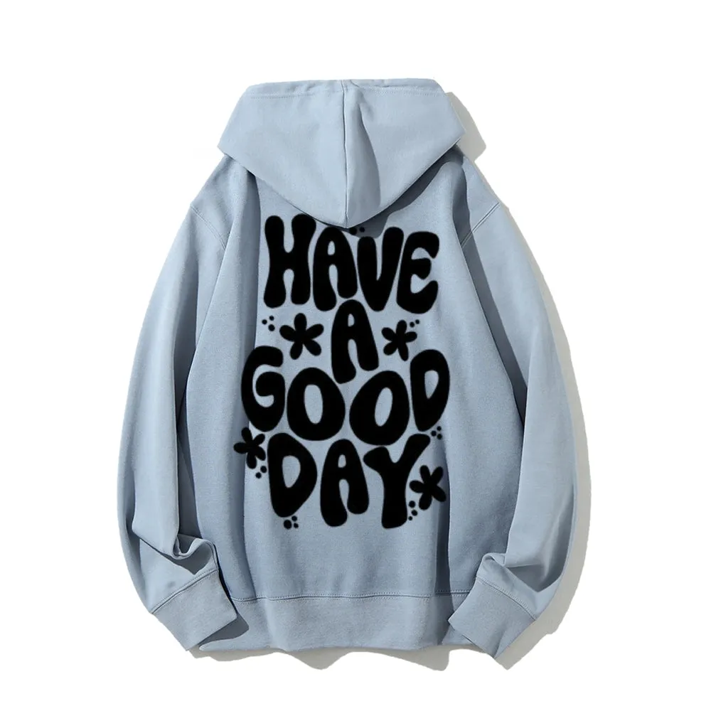 Women HAVE A GOOD DAY Graphic Hoodies