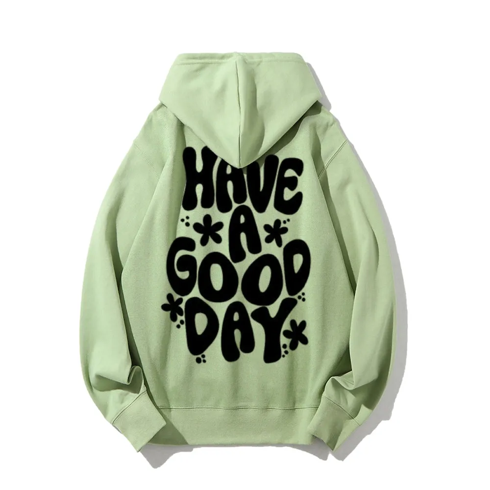 Women HAVE A GOOD DAY Graphic Hoodies