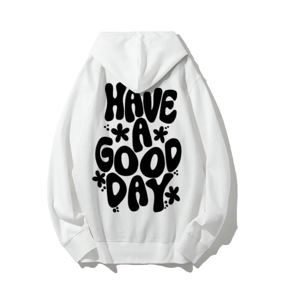 Women HAVE A GOOD DAY Graphic Hoodies