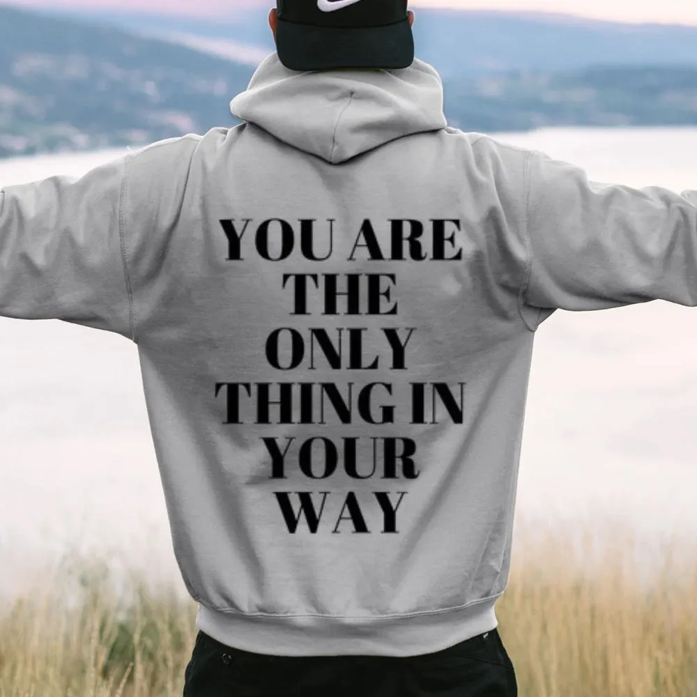 Women YOU ARE THE ONLY THING IN YOUR WAY Graphic Hoodies