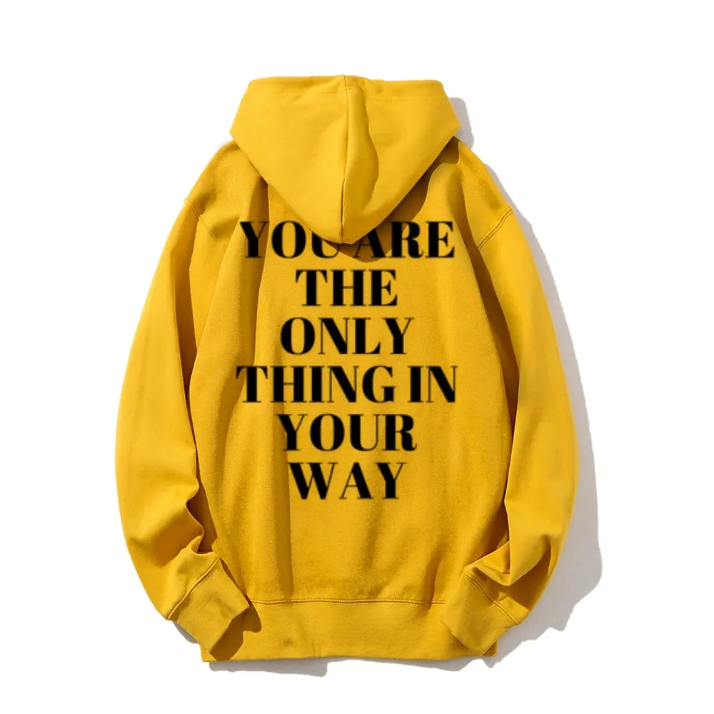 Women YOU ARE THE ONLY THING IN YOUR WAY Graphic Hoodies