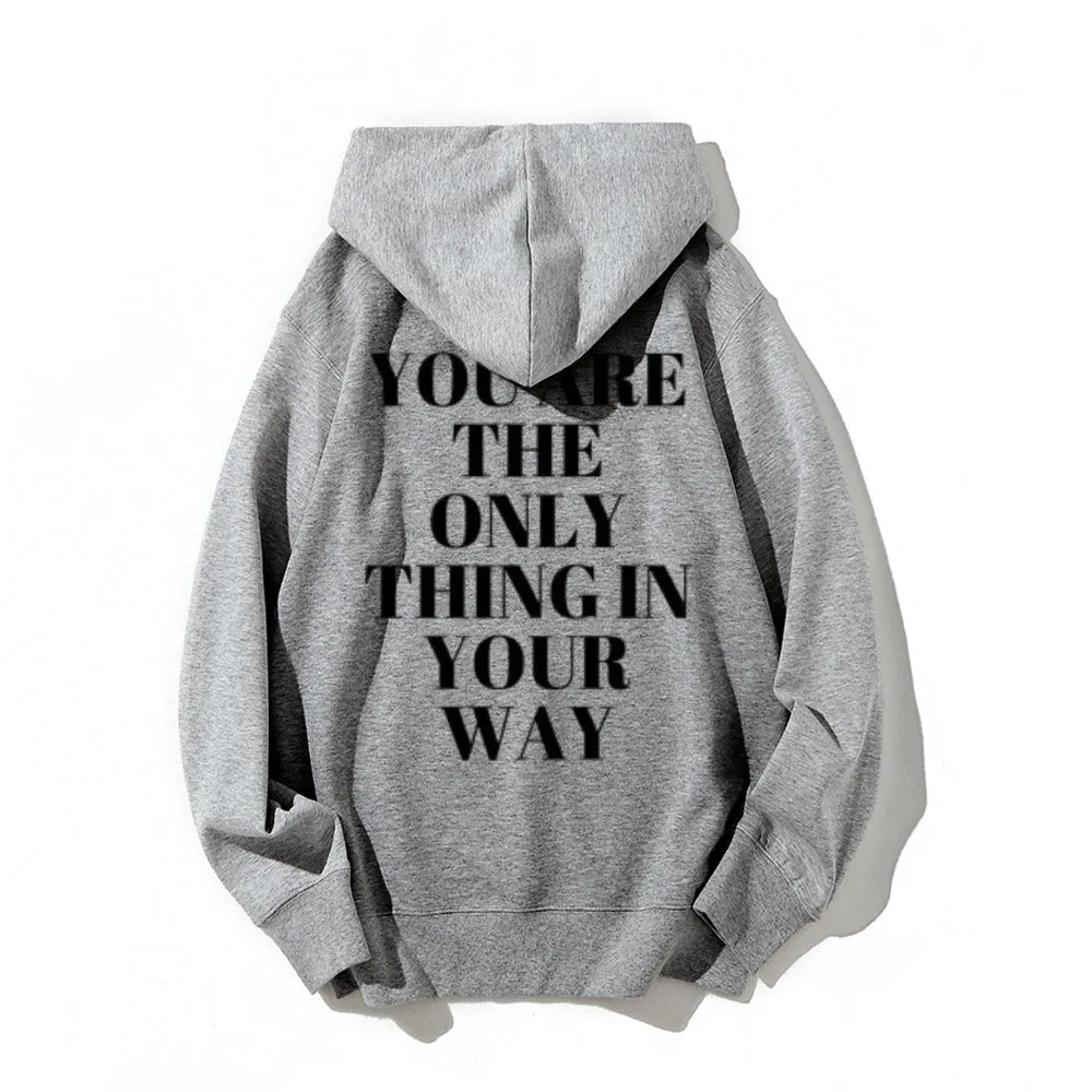 Women YOU ARE THE ONLY THING IN YOUR WAY Graphic Hoodies